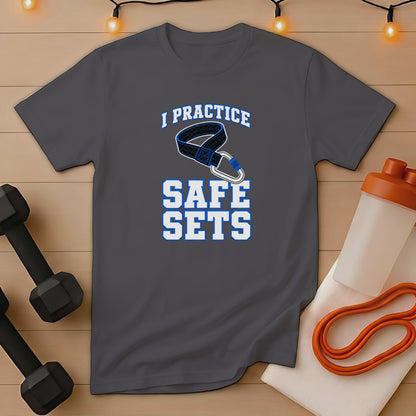 Grey t-shirt with "I PRACTICE SAFE SETS" text and barbell strap graphic.