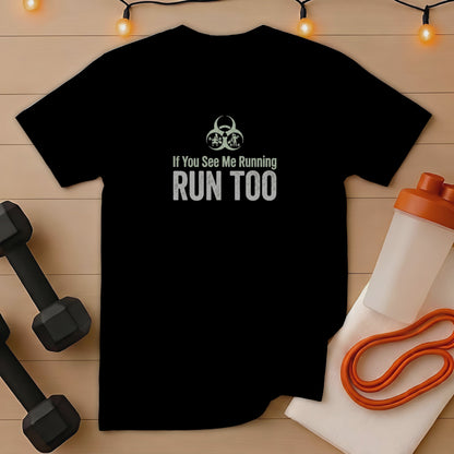 Black t-shirt with "If You See Me Running RUN TOO" text and graphics.