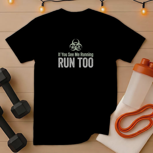 Black t-shirt with "If You See Me Running RUN TOO" text and graphics.