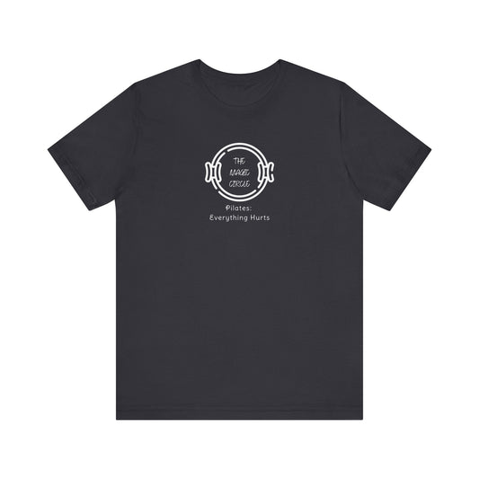 The Magic Circle Everything Hurts Pilates T-Shirt