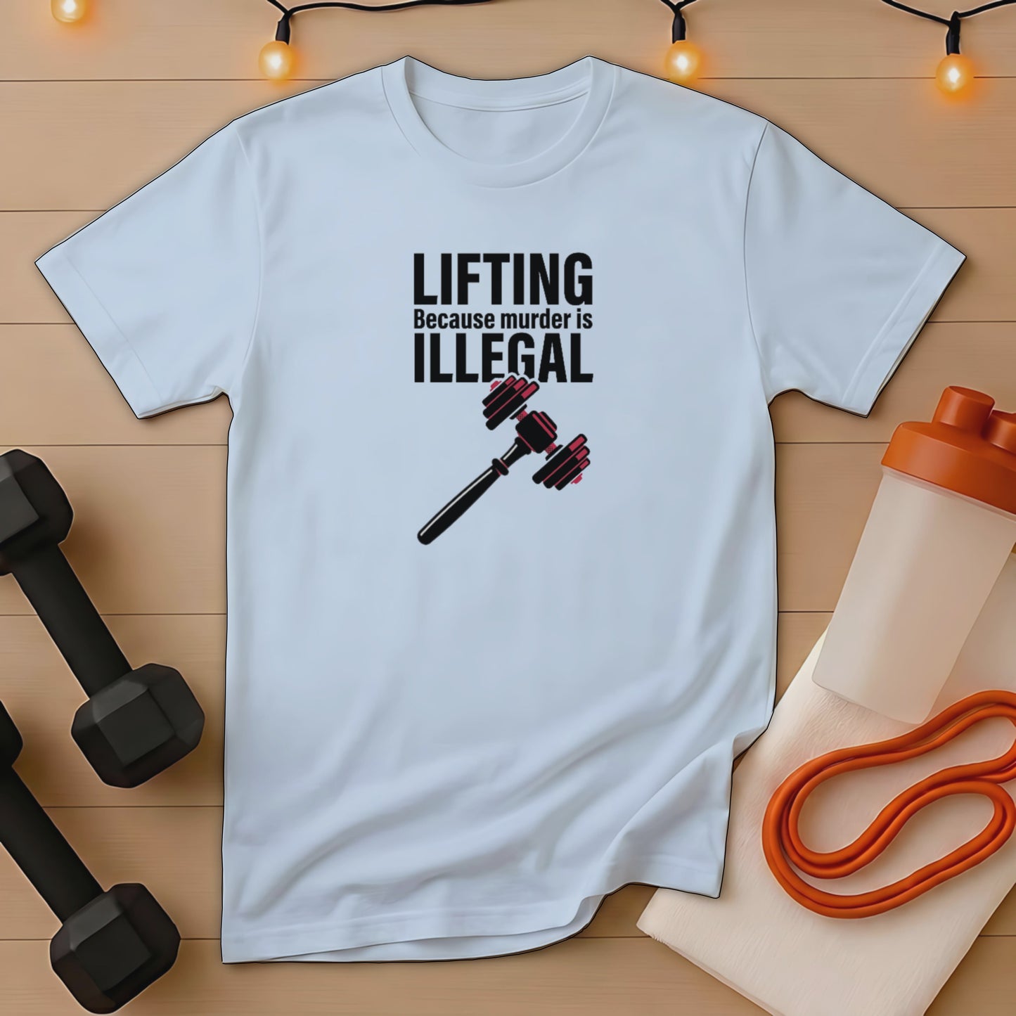 White t-shirt with "Lifting because murder is illegal" text and dumbbell graphic.