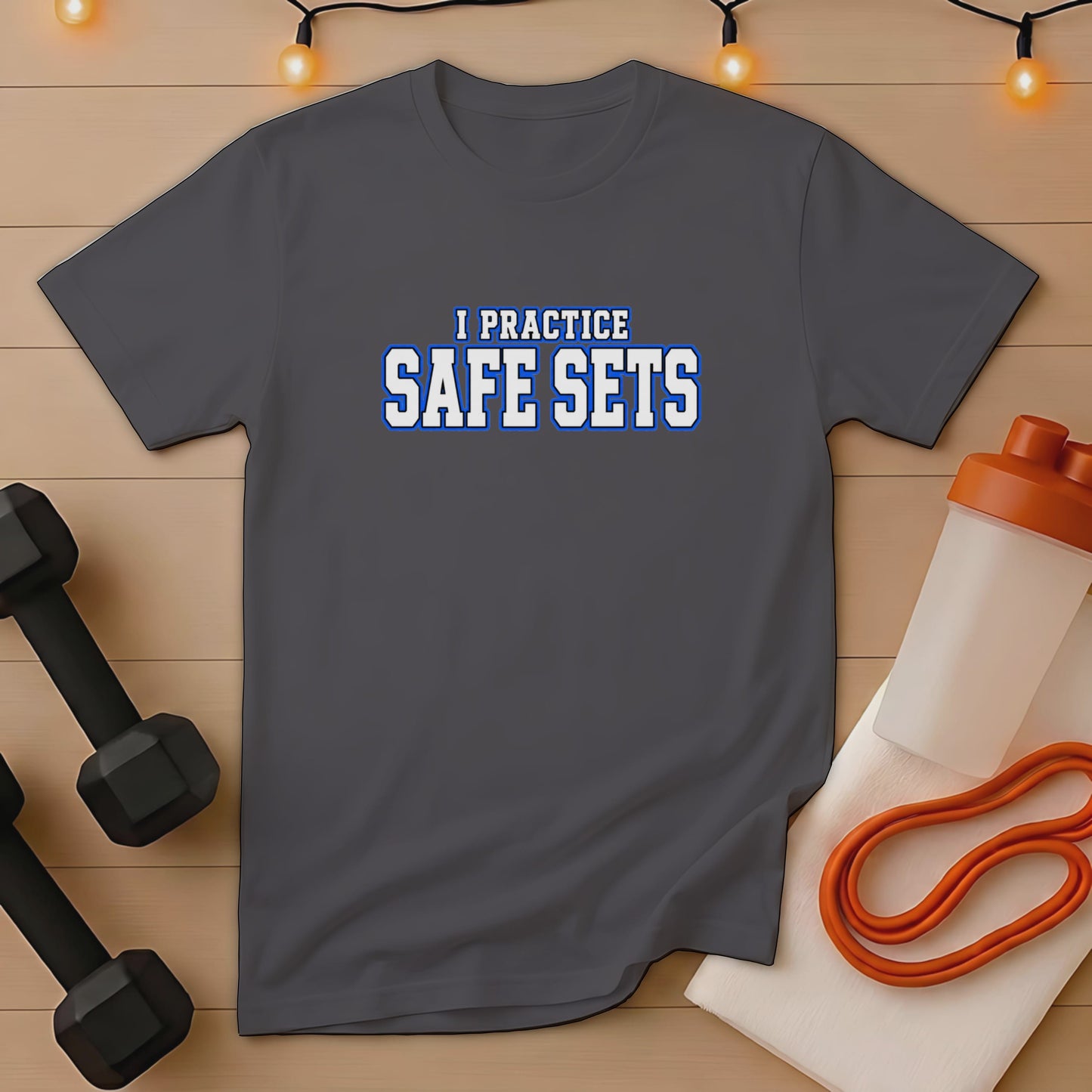 Gray t-shirt with "I PRACTICE SAFE SETS" text, dumbbells, and resistance band.