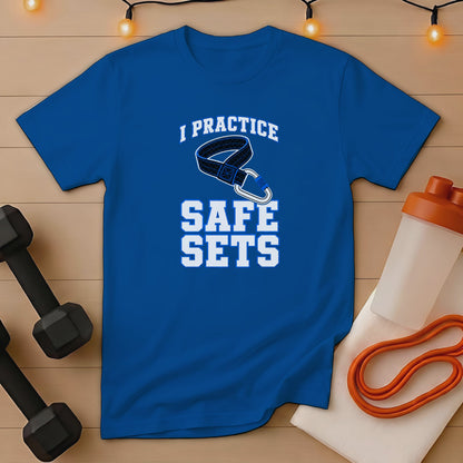 Blue t-shirt with "I PRACTICE SAFE SETS" text and weightlifting belt graphic.