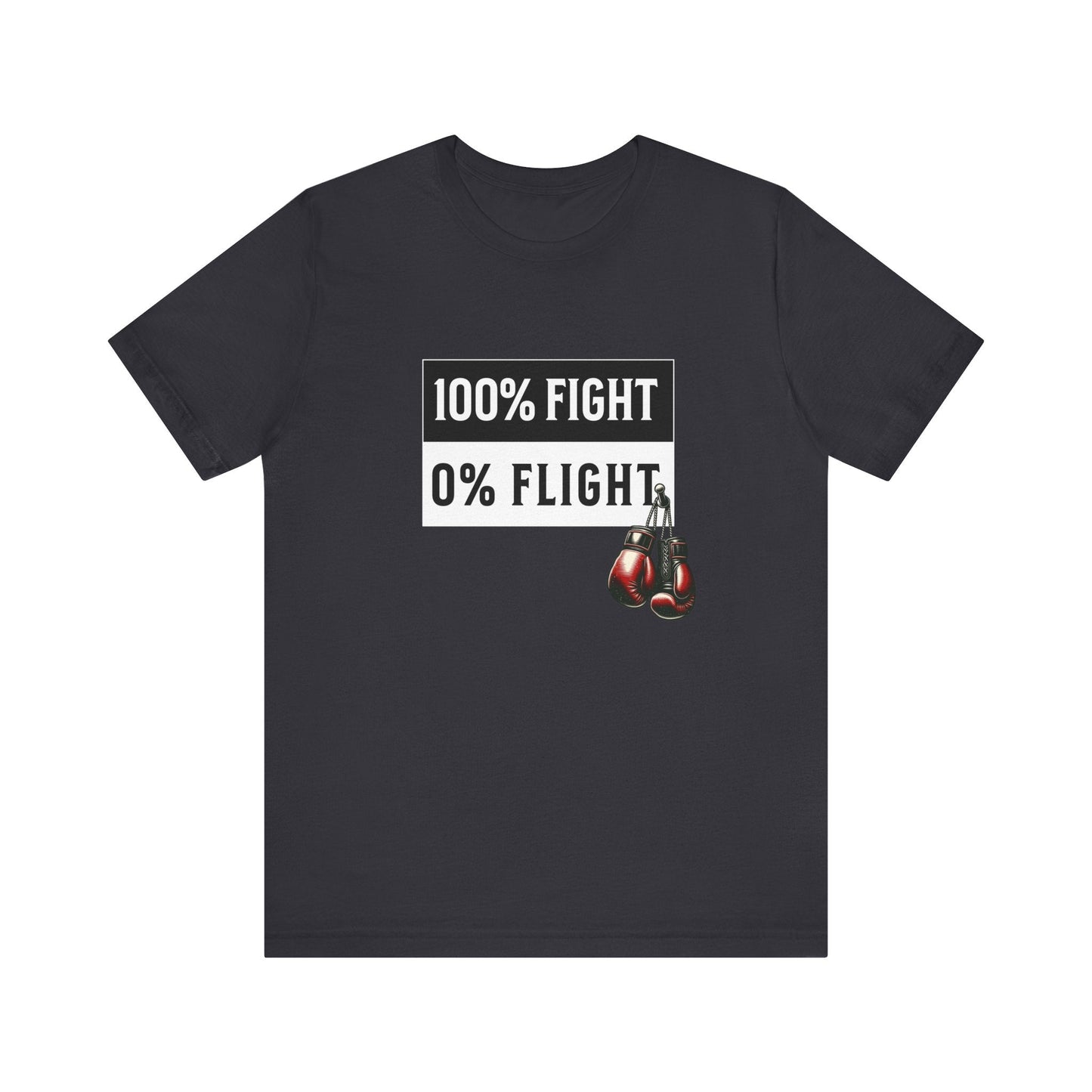 100% Fight 0% Flight MMA Warrior Fighter Unisex Tee