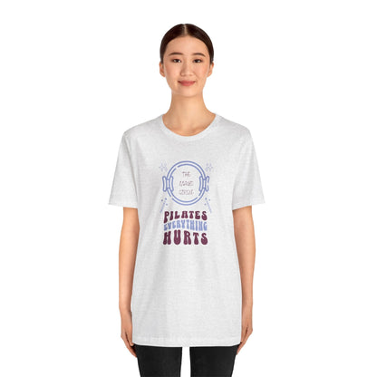 Pilates T-Shirt - The Magic Circle Everything Hurts Tee