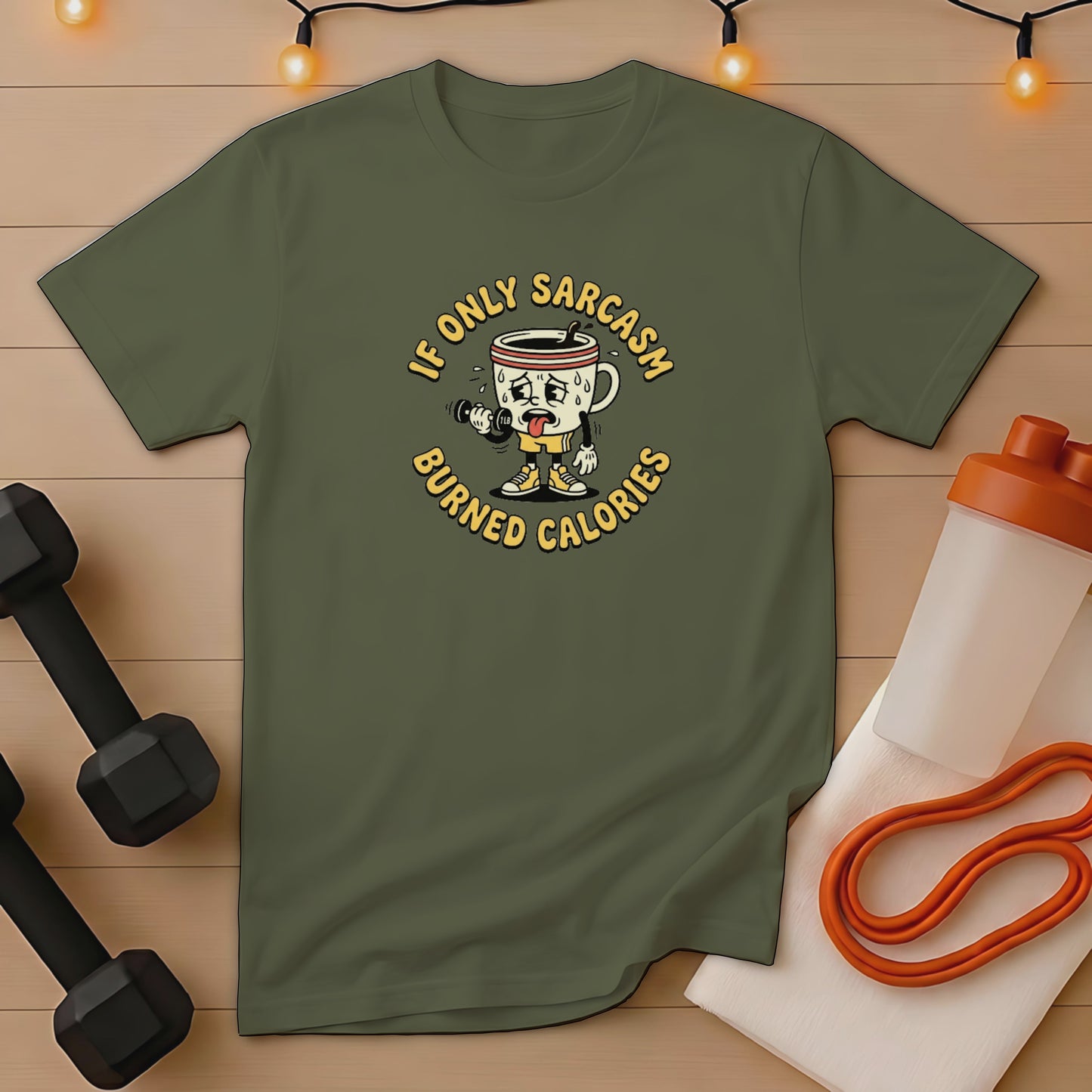 Olive green t-shirt with cartoon coffee cup saying "If Only Sarcasm Burned Calories".