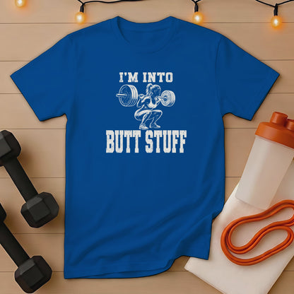 Blue t-shirt with white text "I'M INTO BUTT STUFF" and a figure weightlifting.
