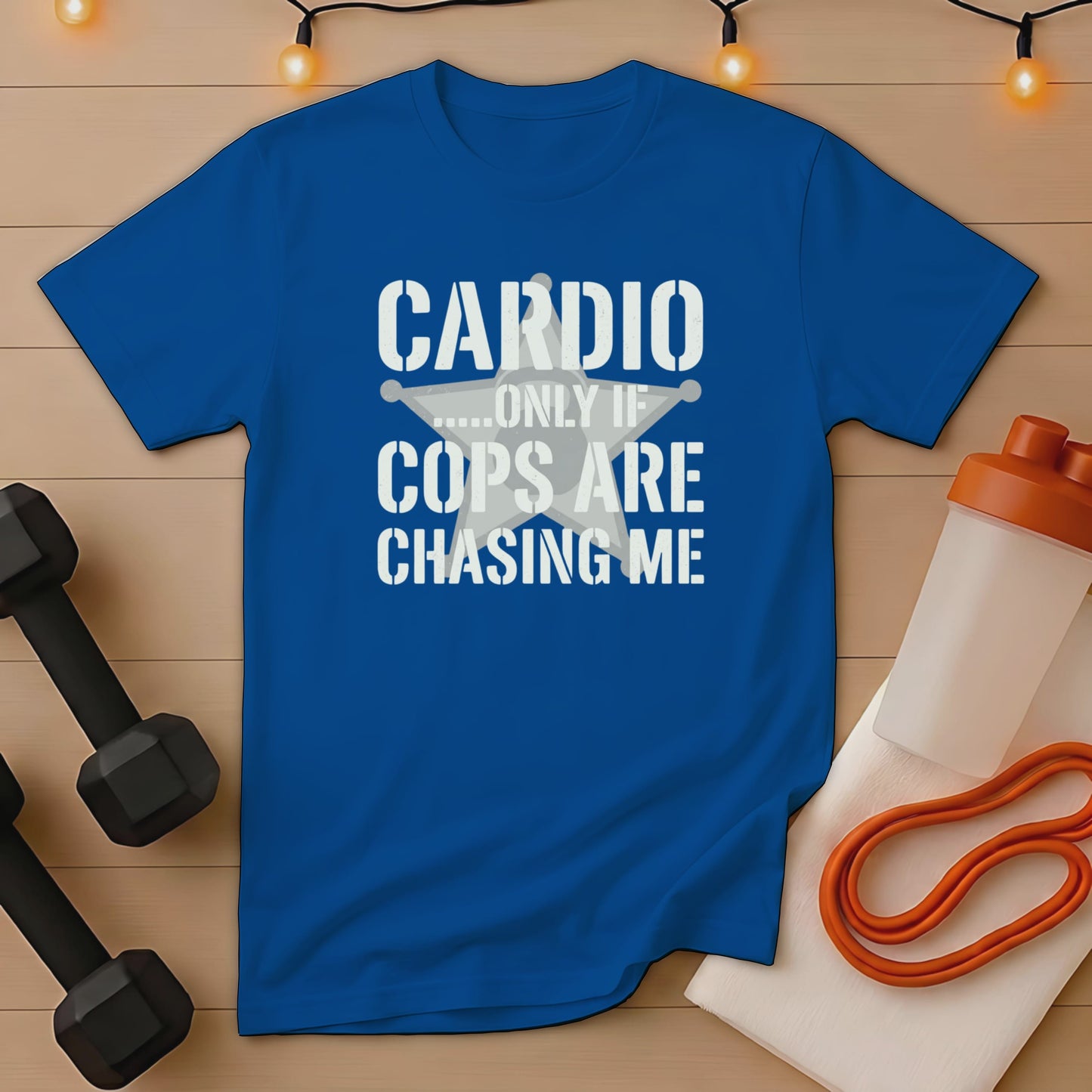 Blue t-shirt with white text "Cardio Only If Cops Are Chasing Me" and a sheriff star.