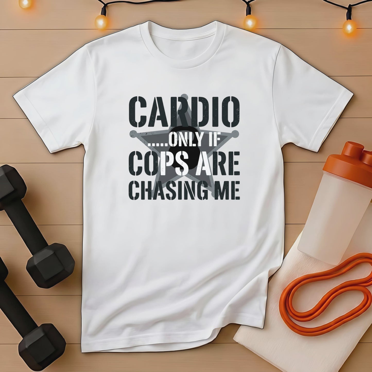 White t-shirt with "CARDIO.....ONLY IF COPS ARE CHASING ME" text and police badge graphic.