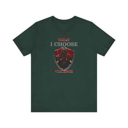 Today I Choose Violence Gym T-Shirt – Warrior Shield Design