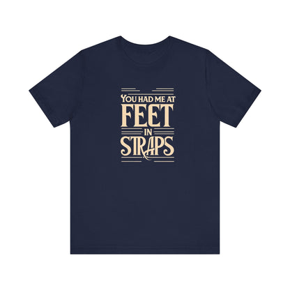 You Had Me At Feet In Straps – Classic Pilates Tee
