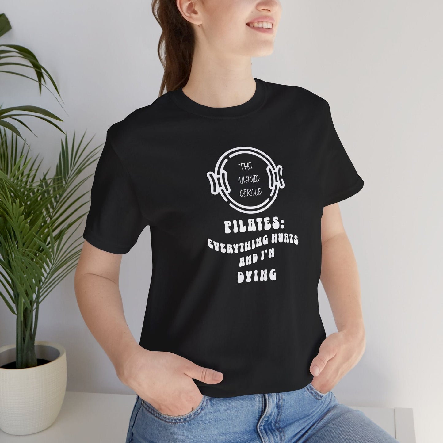 The Magic Circle Everything Hurts & I'm Dying Pilates T-Shirt