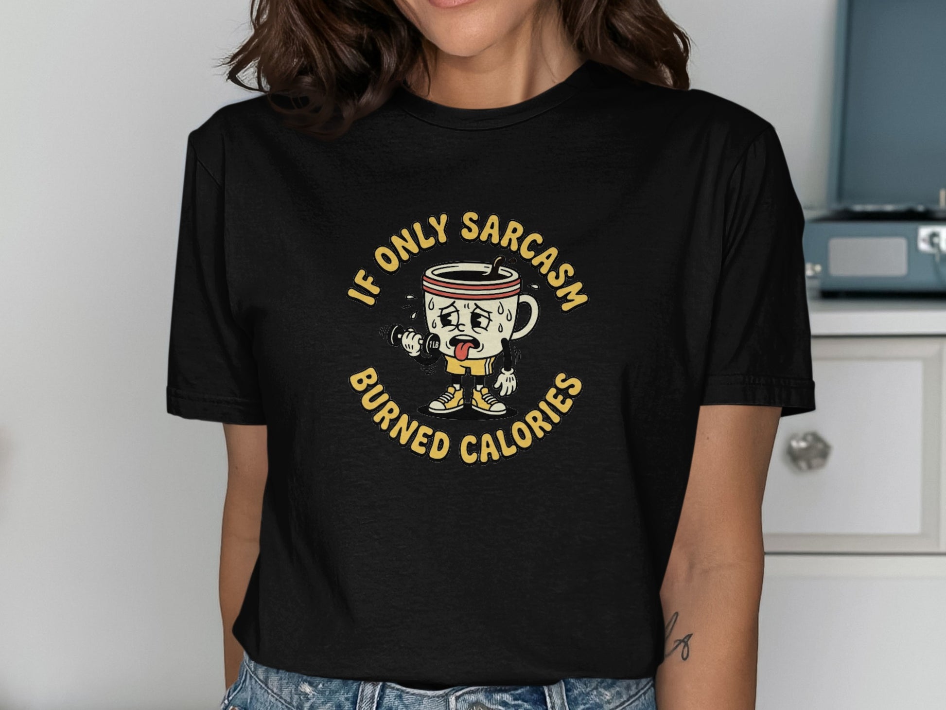 Black t-shirt with a cartoon coffee cup sweating and text "IF ONLY SARCASTIC BURNED CALORIES".