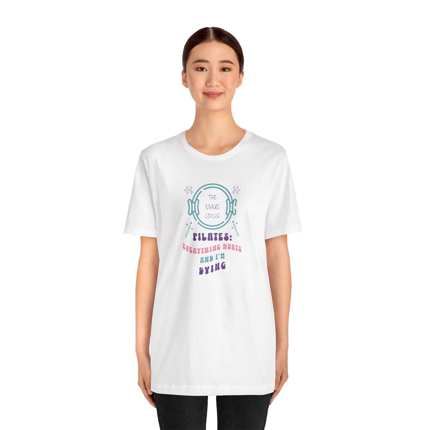 Magic Circle Everything Hurts & I'm Dying Graphic Pilates T-Shirt