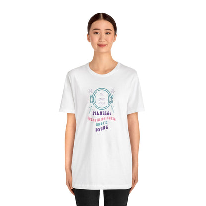 Magic Circle Everything Hurts & I'm Dying Graphic Pilates T-Shirt