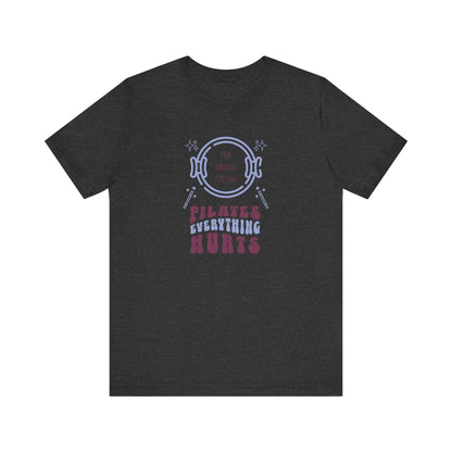 Pilates T-Shirt - The Magic Circle Everything Hurts Tee