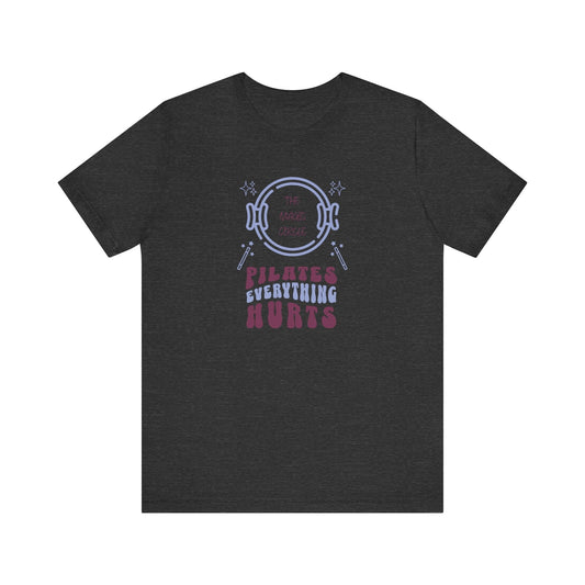 Pilates T-Shirt - The Magic Circle Everything Hurts Tee