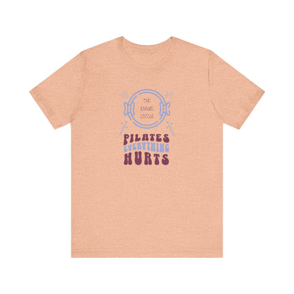 Pilates T-Shirt - The Magic Circle Everything Hurts Tee