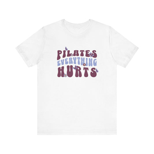 Pilates Everything Hurts Flowers & Butterflies T-Shirt