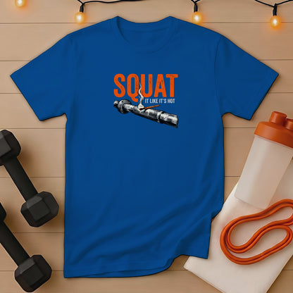 Blue t-shirt with "SQUAT IT LIKE IT'S HOT" and a burning barbell graphic.