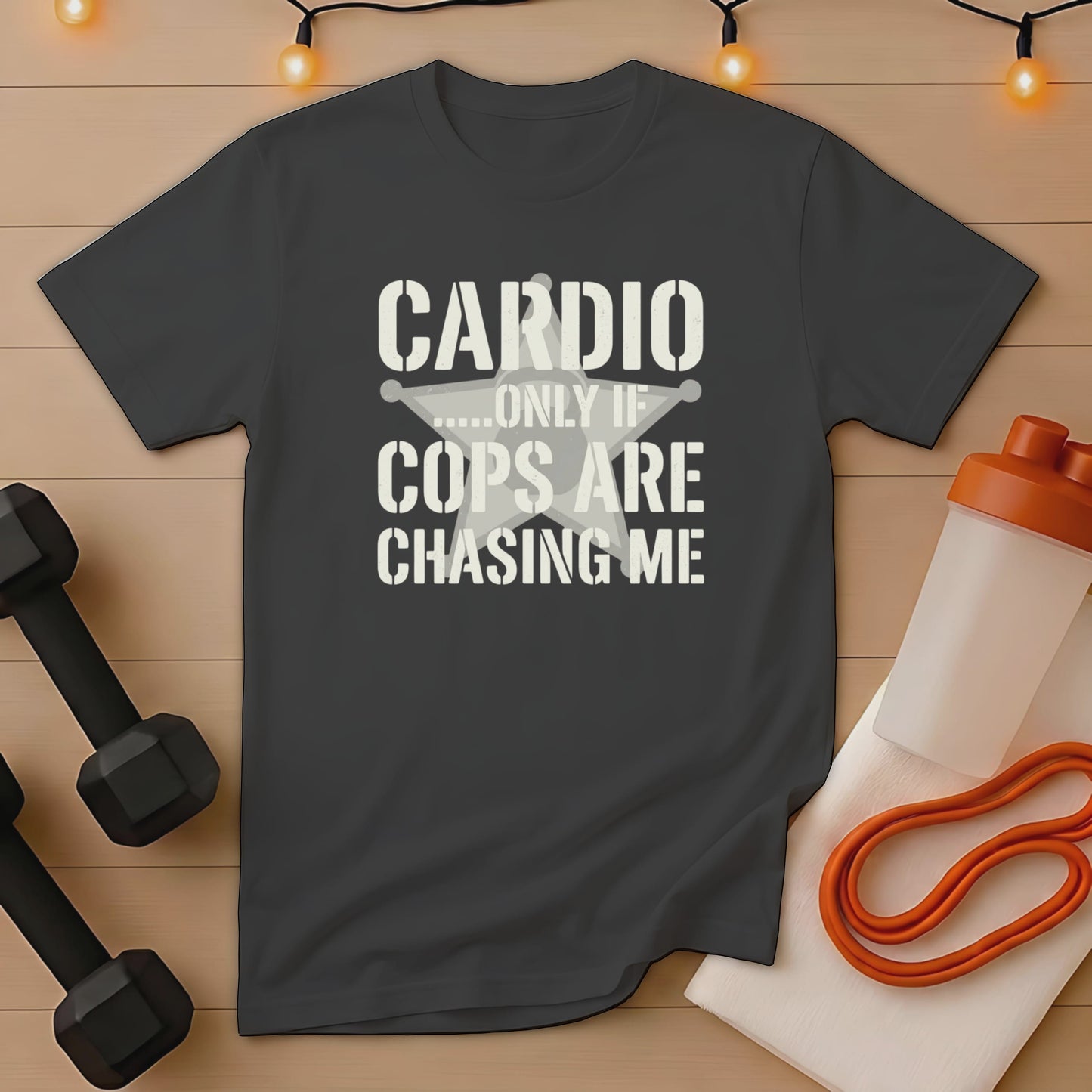Dark grey t-shirt with "Cardio... Only If Cops Are Chasing Me" text.