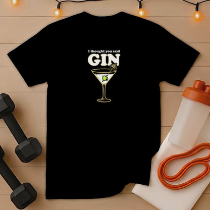Black t-shirt with "I thought you said GIN" and martini glass graphic.