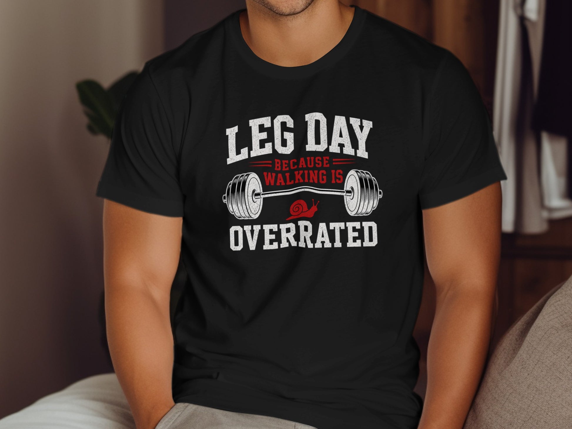 Black t-shirt with "Leg Day Because Walking Is Overrated" and barbell graphic.