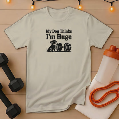 T-shirt with "My Dog Thinks I'm Huge" text and dog with barbell design.