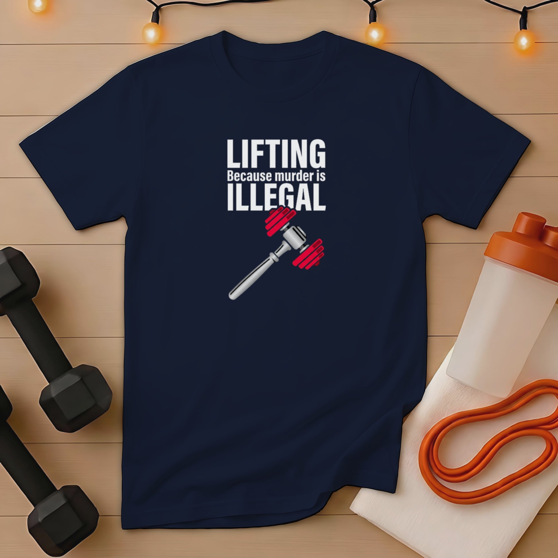 Navy t-shirt with "Lifting Because Murder is Illegal" and a gavel graphic.