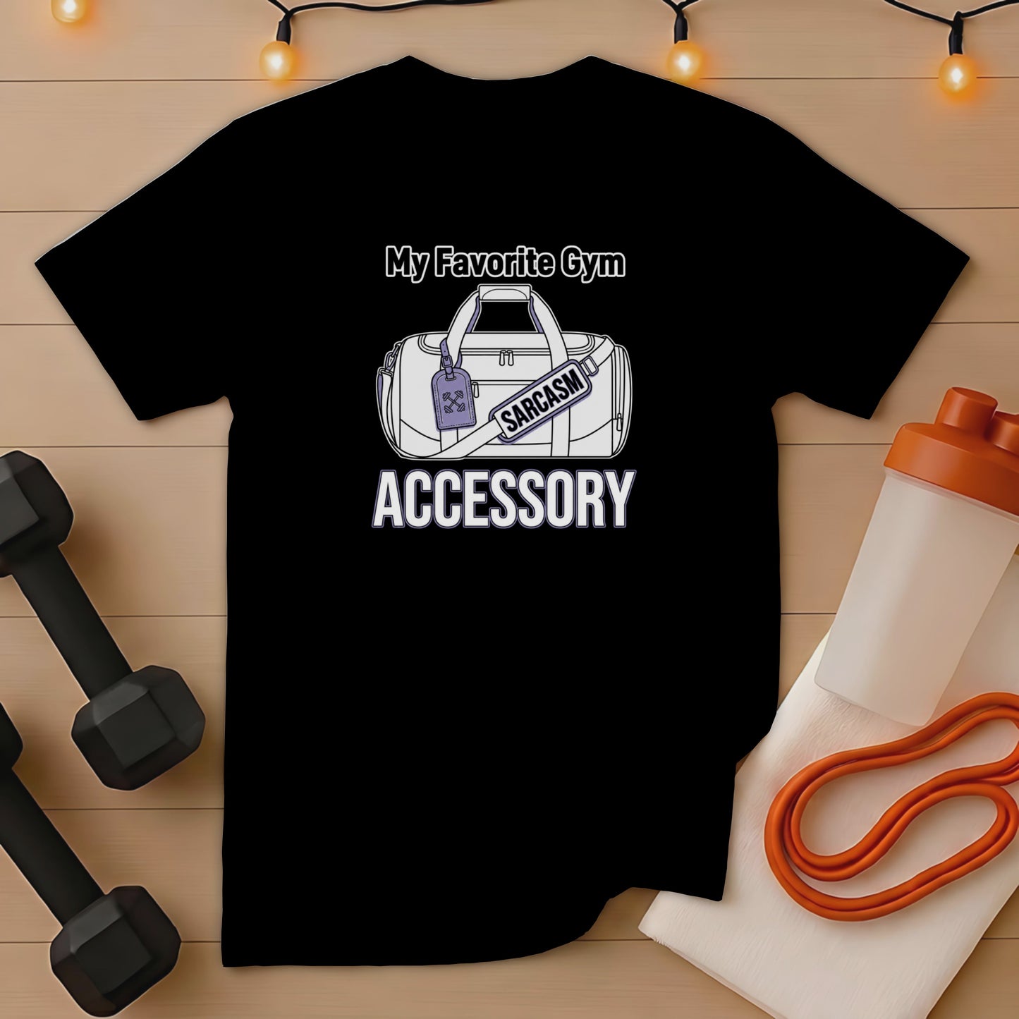 Black t-shirt with "My Favorite Gym Accessory Sarcasm" graphic.