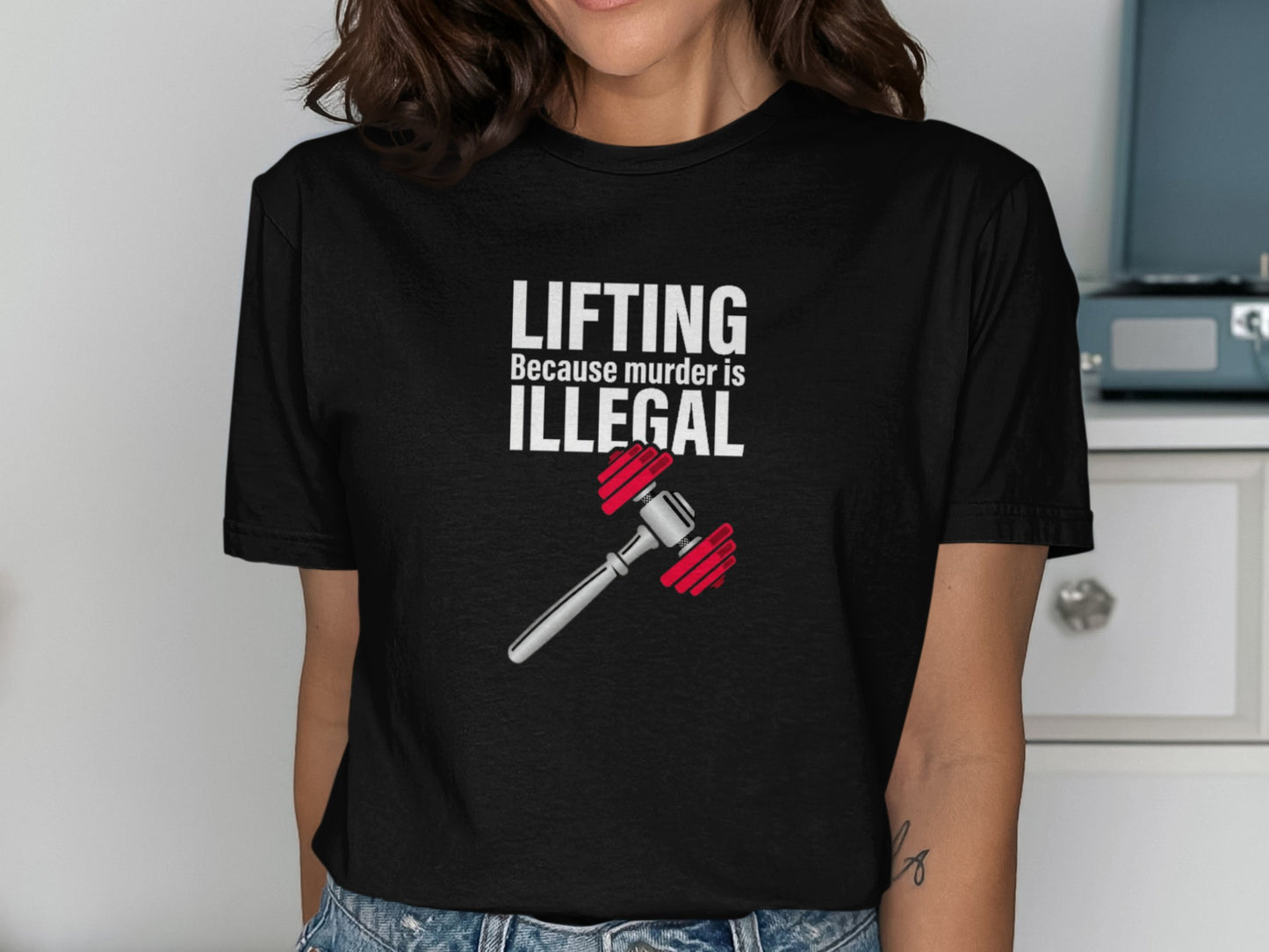 Black t-shirt with "Lifting Because Murder is Illegal" and a gavel graphic.