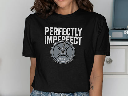 Black t-shirt with "PERFECTLY IMPERFECT lifter" and barbell plate graphic.