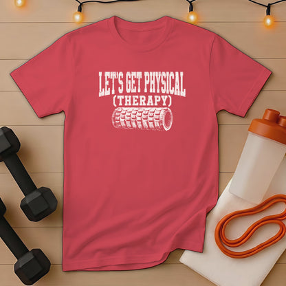 Coral shirt with "Let's Get Physical (Therapy)" text and foam roller graphic.