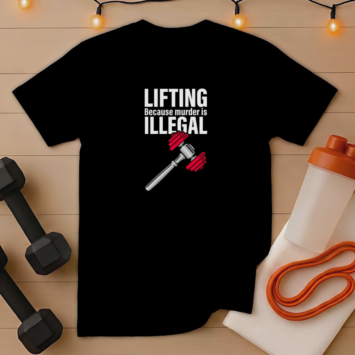 Black t-shirt with "Lifting Because Murder is Illegal" text and gavel graphic.