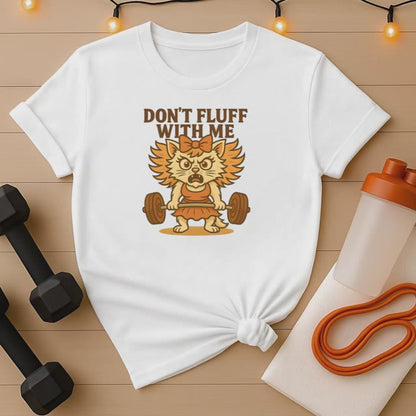 Funny Don't Fluff With Me Female Gym Cat Gym Tee